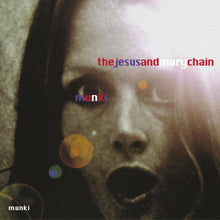 Load image into Gallery viewer, The Jesus and Mary Chain - Munki