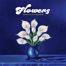 Load image into Gallery viewer, Durand Jones & The Indications – Flowers