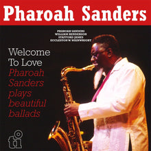 Load image into Gallery viewer, Pharoah Sanders - Welcome To Love