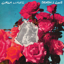 Load image into Gallery viewer, Circa Waves - Death & Love