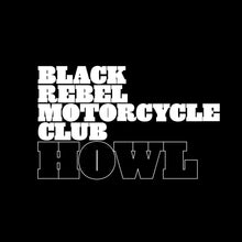 Load image into Gallery viewer, Black Rebel Motorcycle Club - Howl