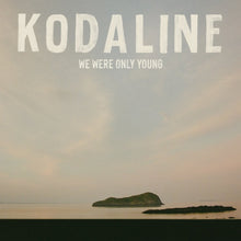 Load image into Gallery viewer, Kodaline - We Were Only Young