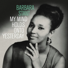 Load image into Gallery viewer, Barbara Stant - My Mind Holds On To Yesterday