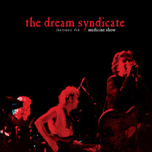 Load image into Gallery viewer, The Dream Syndicate - Sketches For Medicine Show