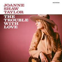 Load image into Gallery viewer, Joanne Shaw Taylor - The Trouble With Love