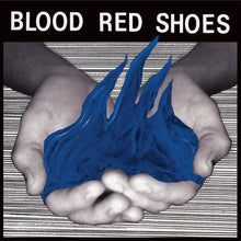 Load image into Gallery viewer, Blood Red Shoes - Fire Like This