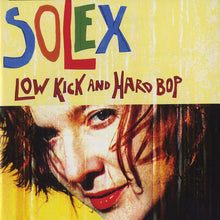 Load image into Gallery viewer, Solex - Low Kick and Hard Bop (25th Anniversary)