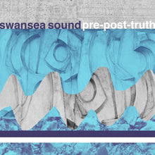 Load image into Gallery viewer, Swansea Sound - Pre-Post-Truth