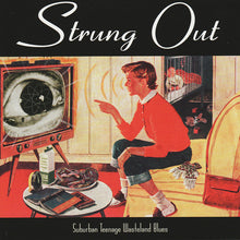 Load image into Gallery viewer, Strung Out - Suburban Teenage Wasteland Blues