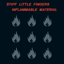 Load image into Gallery viewer, Stiff Little Fingers - Inflammable Material