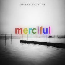 Load image into Gallery viewer, Gerry Beckley - Merciful