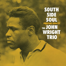 Load image into Gallery viewer, The John Wright Trio - South Side Soul