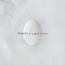 Load image into Gallery viewer, Wilco - A Ghost Is Born (Deluxe Edition)