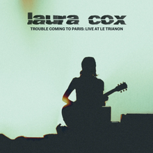 Load image into Gallery viewer, Laura Cox - Trouble Coming to Paris: Live at Le Trianon