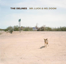 Load image into Gallery viewer, The Delines - Mr. Luck And Ms. Doom