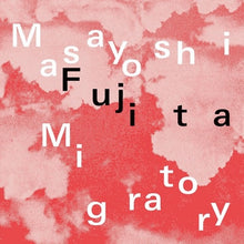 Load image into Gallery viewer, Masayoshi Fujita - Migratory