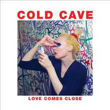 Load image into Gallery viewer, Cold Cave - Love Comes Close