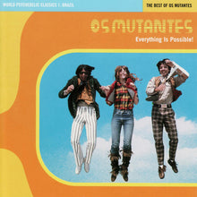 Load image into Gallery viewer, Os Mutantes - Everything Is Possible! : The Best Of Os Mutantes