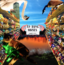 Load image into Gallery viewer, Sidney Gish - Ed Buys Houses