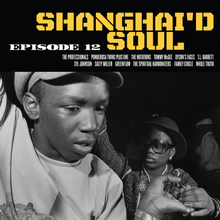 Load image into Gallery viewer, Various Artists - Shanghai'd Soul Episode 12