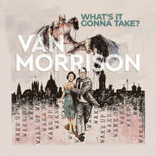 Load image into Gallery viewer, Van Morrison - What’s It Gonna Take