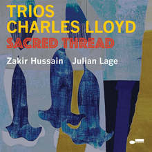 Load image into Gallery viewer, Charles Lloyd – Trios: Sacred Thread