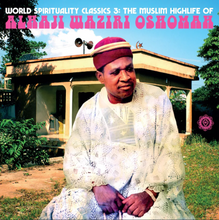 Load image into Gallery viewer, Alhaji Waziri Oshomah - World Spirituality Classics 3: The Muslim Highlife Of Alhaji Waziri Oshomah