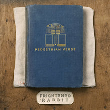 Load image into Gallery viewer, Frightened Rabbit - Pedestrian Verse (10th Anniversary Edition)