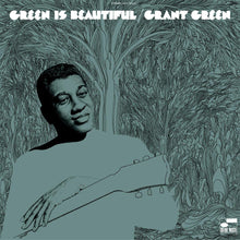 Load image into Gallery viewer, Grant Green – Green is Beautiful