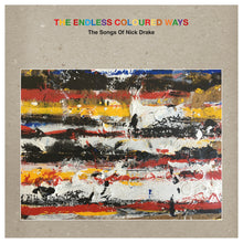 Load image into Gallery viewer, Various Artists - The Endless Coloured Ways: The Songs Of Nick Drake