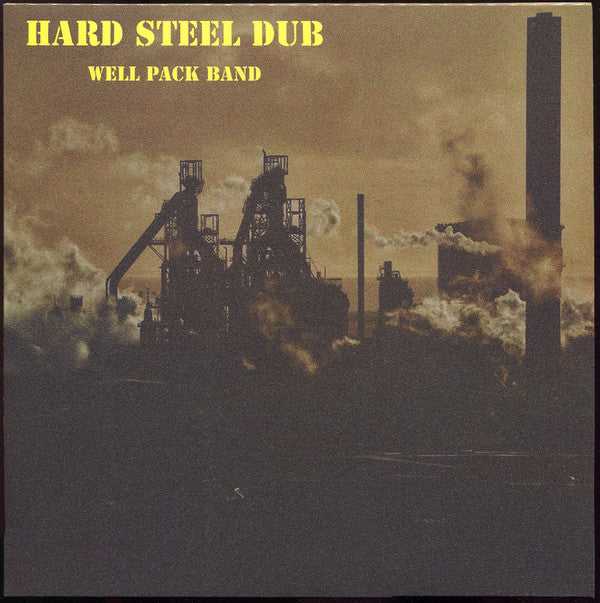 Well Pack Band - Hard Steel Dub