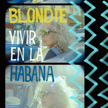 Load image into Gallery viewer, Blondie - Vivir en la Habana