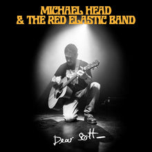 Load image into Gallery viewer, Michael Head And The Red Elastic Band - Dear Scott