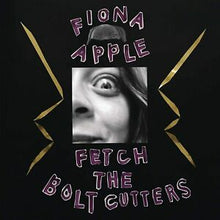 Load image into Gallery viewer, Fiona Apple ‎– Fetch The Bolt Cutters
