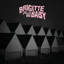Load image into Gallery viewer, Brigitte Calls Me Baby - This House is Made of Corners
