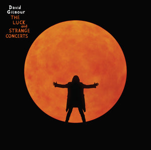 David Gilmour - The Luck And Strange Concerts