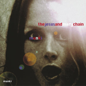The Jesus and Mary Chain - Munki