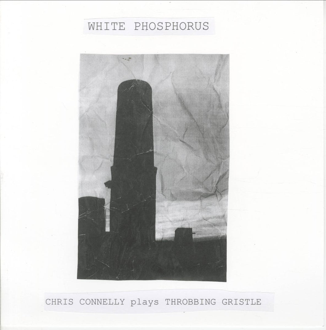 Chris Connelly – White Phosphorus (Chris Connelly plays Throbbing Gristle)