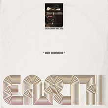 Load image into Gallery viewer, Earth - WEM Dominator (Live in London NW1, 2016)

