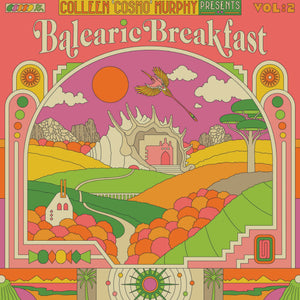 Various Artists - Colleen ‘Cosmo’ Murphy presents ‘Balearic Breakfast’ Volume 2