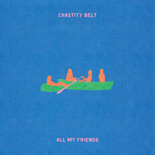 Load image into Gallery viewer, Chastity Belt - All My Friends
