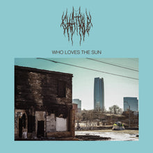 Load image into Gallery viewer, Chat Pile - Who Loves The Sun
