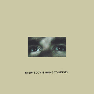 Citizen - Everybody is Going to Heaven (10 Year Anniversary Edition)