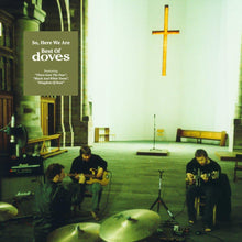 Load image into Gallery viewer, Doves - So, Here We Are: Best Of Doves
