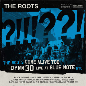 The Roots - The Roots Come Alive Too: DYWM30 Live at Blue Note NYC!