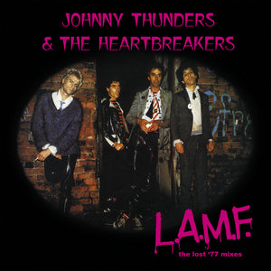 Johnny Thunders & The Heartbreakers - L.A.M.F : The Lost '77 Mixes