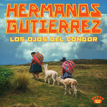 Load image into Gallery viewer, Hermanos Gutiérrez - Los Ojos Del Cóndor
