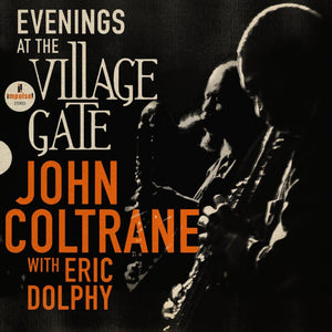 John Coltrane – Evenings At The Village Gate: John Coltrane with Eric Dolphy