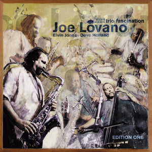 Joe Lovano – Trio Fascination: Edition One