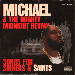 Killer Mike - Michael & The Mighty Midnight Revival : Songs For Sinners & Saints